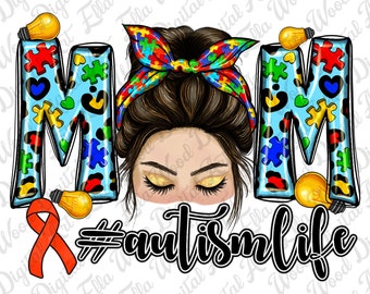 Mom Autism life png sublimation design download, Autism Awareness png,Autism puzzle pieces png,Mom messy bun png, sublimate designs download