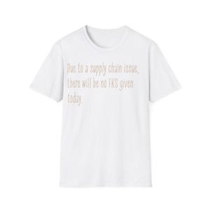 Supply Chain Issue No Fks Given | Quirky | Unisex T-Shirt | Men&#39;s T-Shirt | Women&#39;s T-Shirt |