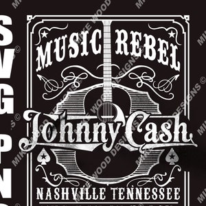 Music Rebel Johnny Cash Nashville Tennessee The Man In Black SVG PNG Digital Download For Diy T-shirts, Stickers, Decals, Mugs, Hats, etc...
