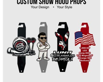 CUSTOM HOOD PROP, Car show hood prop, Acrylic hood prop, Customized