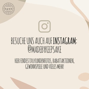 May include: A graphic with a white background and a light brown border. The graphic features a stylized Instagram camera icon and the text "BESUCHE UNS AUCH AUF INSTAGRAM: @MADEBYKEEPSAKE HIER FINDEST DU KUNDENFOTOS, RABATTAKTIONEN, GEWINNSPIELE UND VIELES MEHR!"
