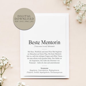 May include: A digital download print with the words "Beste Mentorin" in a bold font. The print includes a definition, synonyms, and a description in German. A circular graphic at the top left reads "DIGITAL DOWNLOAD PDF | SVG | PNG | JPG".