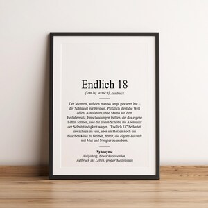 May include: Black and white printable poster with the German word "Endlich 18" meaning "Finally 18" in a black frame. The poster defines the meaning of turning 18 years old in German.