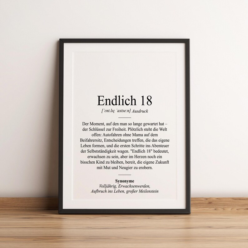 May include: Black and white printable poster with the German word "Endlich 18" meaning "Finally 18" in a black frame. The poster defines the meaning of turning 18 years old in German.