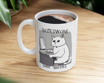 OptiMEWOzing Queries Cat Mug | Funny SQL Programmer Coffee Cup