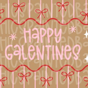Könnte beinhalten: Braunes Banner mit dem Text "Happy Galentines" in Rosa, verziert mit roten herzförmigen Lollis, Schleifen und Sternen. Der Hintergrund hat ein sich wiederholendes Muster aus Text und vertikalen Streifen.