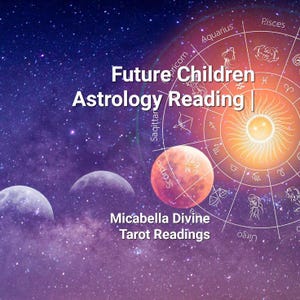 Lectura astrológica de futuros hijos / Perspectivas personalizadas sobre la familia, el tiempo y la paternidad