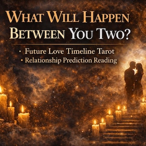 Può includere: Immagine con il testo "WHAT WILL HAPPEN BETWEEN YOU TWO?" e "Future Love Timeline Tarot" e "Relationship Prediction Reading". L'immagine presenta una coppia in silhouette su una scala, circondata da candele e un orologio.