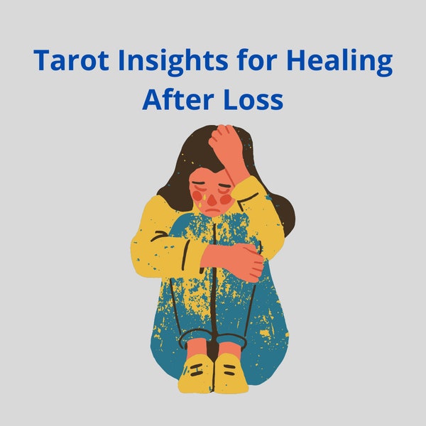 Guiding Light Through Grief: Tarot Insights for Healing After Loss, PDF, Written Reading, loss love reading, heal reading, love reading