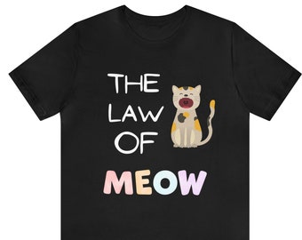 Camiseta "Law of Meow Cat", camiseta divertida para amantes de gatos.
