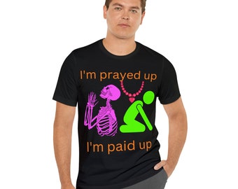 Gebete Up Paid Up Skeleton Unisex T-Shirt, Christian Geschenk Tee