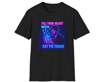 Fill Your Heart with Eat the Torah T-Shirt | Rabbi Neon Design