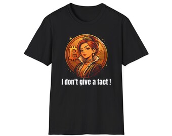 May include: Black t-shirt featuring a cartoon image of a woman with a crown and Bitcoin symbol on a gold coin. The text "I don't give a fact!" is printed below the image in white.