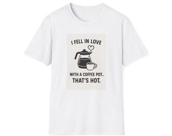 Ich verliebte mich in eine Kaffeekanne T-Shirt | Kaffeeliebhaber-T-Stück, Neuheits-Kaffee-Zitat