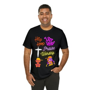 Hip hop praise & worship Tshirt Hip Hop TShirt Hip hop Slogan Hip Hop Music Gangster HipHop Will Save The World Gangstar Rap Hip Hop  TShirt