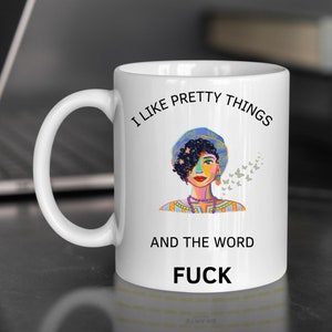 I Like Pretty Things And The Word Fuck – *MATURE* Engraved Tumbler, Funny  Adult Travel Mug, Adult Mug – 3C Etching LTD