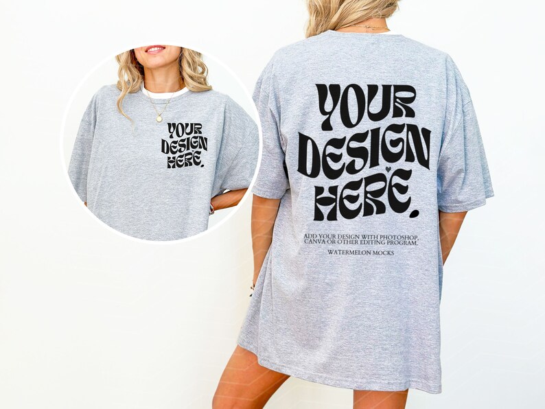 May include: Gray oversized t-shirt mockup with the text "YOUR DESIGN HERE" in a retro font on the back.  Add your own design to this mockup using Photoshop, Canva, or other editing programs.