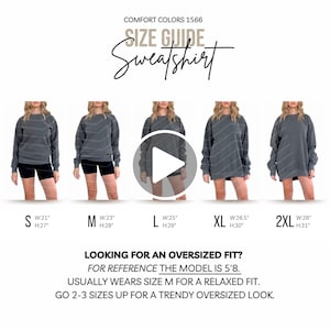 May include: Size guide for a sweatshirt with five models wearing different sizes. The model is 5'8 and usually wears a size M for a relaxed fit. The sizes are S, M, L, XL, and 2XL. The measurements for each size are listed in inches. The text on the image reads "COMFORT COLORS 1566 Size Guide Sweatshirt Looking for an oversized fit? For reference the model is 5'8. Usually wears size M for a relaxed fit. Go 2-3 sizes up for a trendy oversized look."