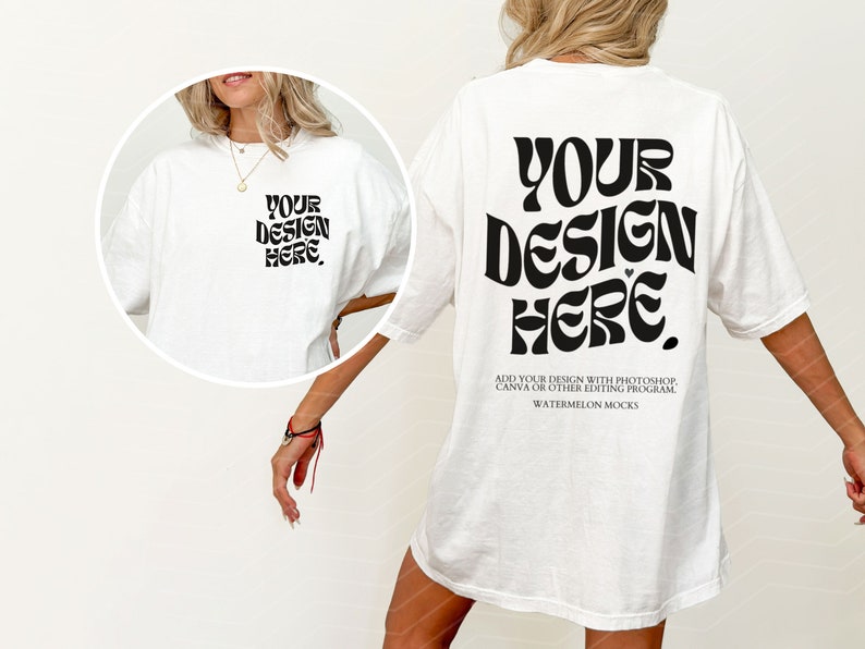May include: White oversized t-shirt with a black graphic that says "YOUR DESIGN HERE."  The graphic is in a retro font style.  The text "ADD YOUR DESIGN WITH PHOTOSHOP, CANVA OR OTHER EDITING PROGRAM. WATERMELON MOCKS" is printed below the graphic.
