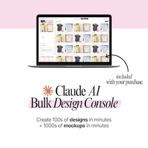 The image is a promotional graphic for a design software called "Claude AI" that includes a " Bulk Design Console" with a " Purchase included with your purchase". The software is designed to allow users to create 100 designs in just a few minutes, as well as 1000 mockups in just a few minutes.