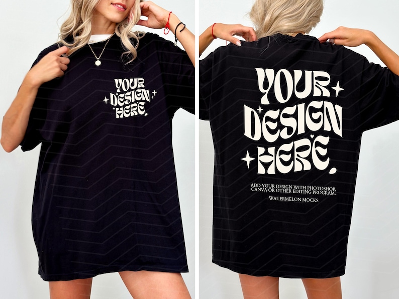 May include: Black oversized t-shirt mockup with the text "YOUR + DESIGN + HERE" on the front and back.  Add your own design with Photoshop, Canva or other editing program.  Watermelon Mocks.