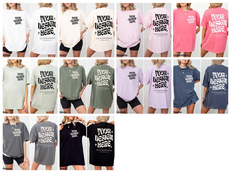 May include: A mockup of ten oversized t-shirts in various colours, including white, ivory, bay, moss, blossom, orchid, denim, cranberry, pepper, and black. Each shirt features the text "YOUR+DESIGN+HERE" printed on the back.
