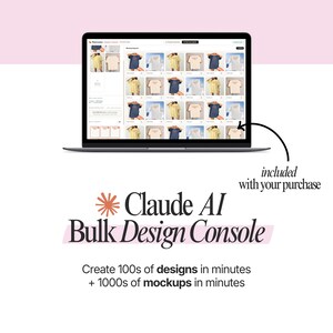 The image is a promotional graphic for a design software called "Claude AI" that includes a " Bulk Design Console" with a " Purchase included with your purchase". The software is designed to allow users to create 100 designs in just a few minutes, as well as 1000 mockups in just a few minutes.