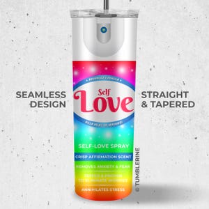 SELF Love Spray My Affirmations Seamless Tumbler Wrap, Mental Health Matters, 20oz Skinny Tumbler Sublimation Design, LGBTQ Tumbler Wrap PNG