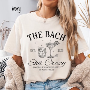 The Bach Shit Crazy Bachelorette Shirt Custom Bach T-shirt Bridal Party Shirts Future Bride Shirt Personalized Bachelorette Funny Bach Tee