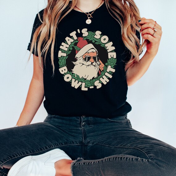 Bowling Christmas Shirt, Thats Some Bowlshit, Xmas Bowling Tee, Santa Bowling Shirt, Gift For Bowler, Bowling Fan Shirt, Bowling Tshirt