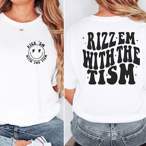 Rizz Em With The Tism Shirt Autism Pride Shirt Meme T-shirt Funny Autistic Shirt Neurodivergent Shirt Retro Autism Tee Silly T-shirt Gift