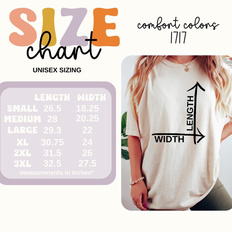May include: A cream-colored t-shirt with a size chart and the words "comfort colors 1717." The size chart shows measurements in inches for length and width, ranging from small to 3XL. The shirt is unisex sizing.