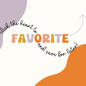 May include: Click the heart to favorite and save for later. This graphic features a colorful word "FAVORITE" with an arrow pointing to the heart.