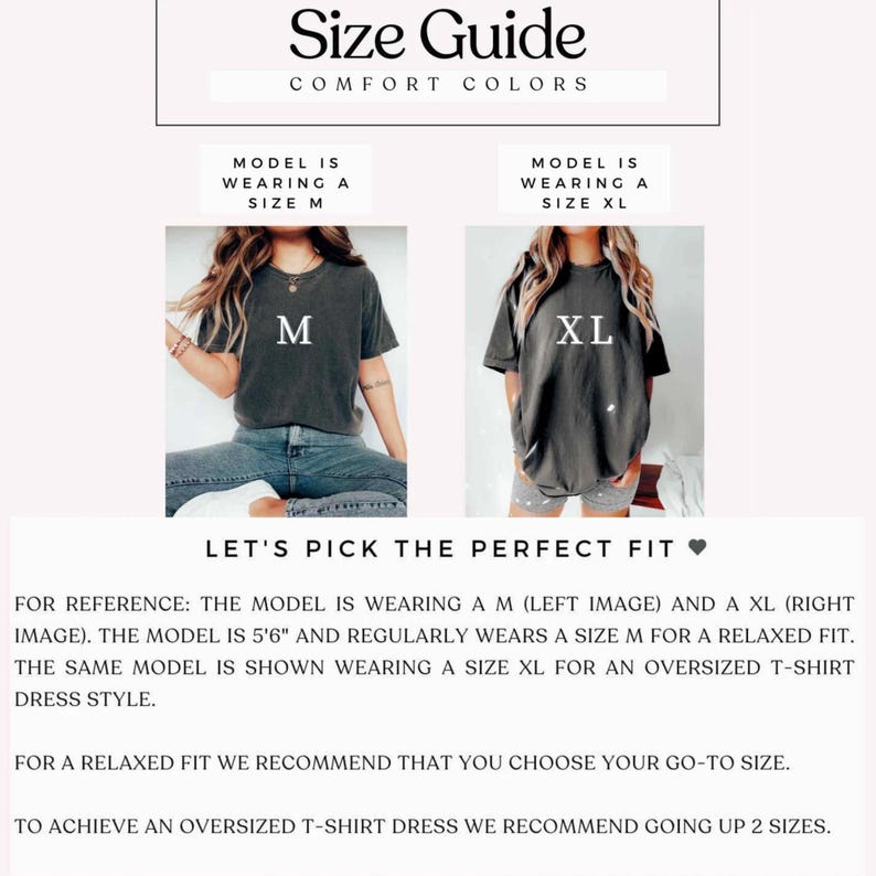 May include: Size guide for Comfort Colors t-shirts. The guide shows a model wearing a size M and a size XL. Text reads "Let's pick the perfect fit." The model is 5'6" and wears a size M for a relaxed fit. For an oversized t-shirt dress, go up two sizes.