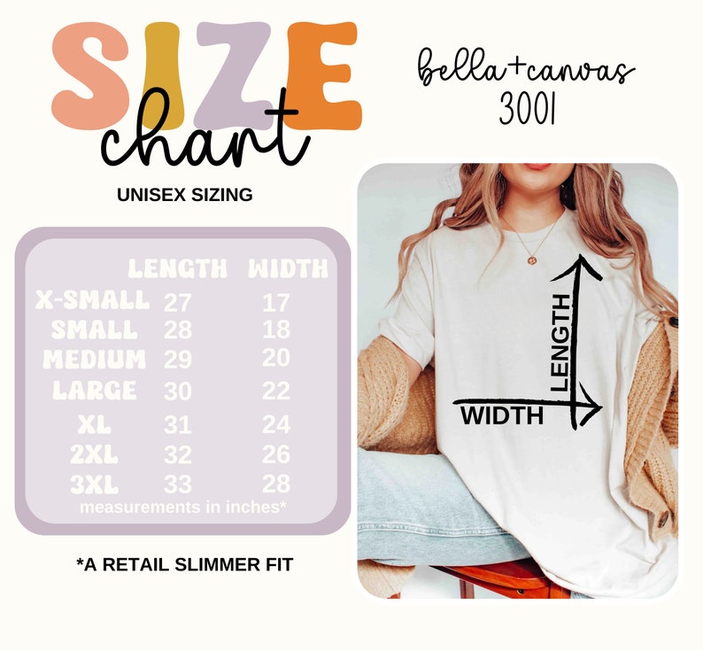 May include: A size chart for unisex t-shirts with measurements in inches. The chart shows the length and width of the shirts in sizes X-Small to 3XL. The text "bella+canvas 3001" is also visible.