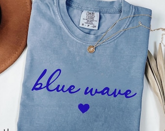 Blue Wave Shirt, Democrat Shirt, Liberal Shirt, Election 2025 Shirt, Election 2026 Shirt