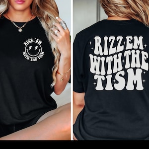 Rizz Em With The Tism Shirt Autism Pride Shirt Meme T-shirt Funny Autistic Shirt Neurodivergent Shirt Retro Autism Tee Silly T-shirt Gift