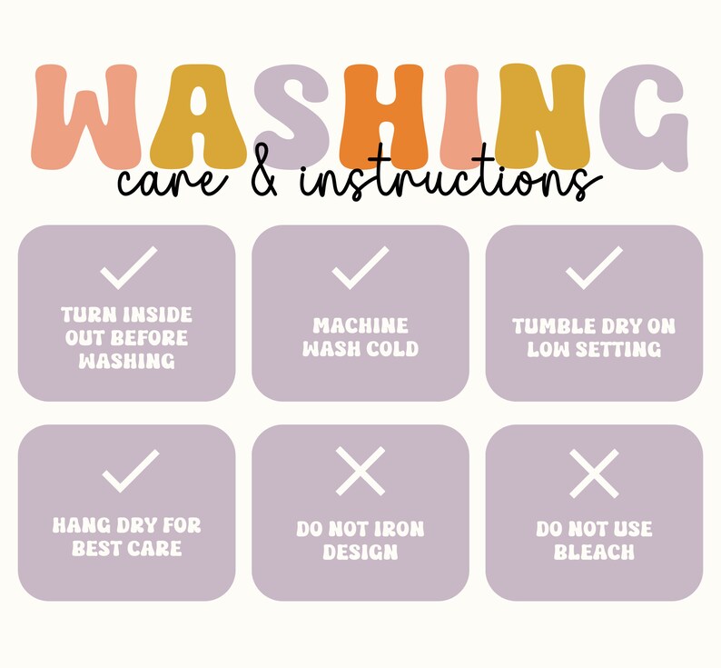 May include: A light purple card with instructions for washing a garment. The card has six sections with check marks and X marks. The sections include: Turn inside out before washing, Machine wash cold, Tumble dry on a low setting, Hang dry for best care, Do not iron design, and Do not use bleach.