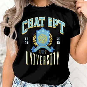 ChatGPT University T-Shirt, Chat Gpt Tee, Funny ChatGpt Shirt, Funny AI T-Shirt, Coder Gift, Funny Artificial Intelligence Shirt