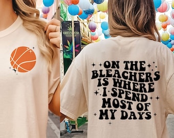 On the Bleachers is where I spend most of my days svg, basketball svg, basketball, trendy basketball svg, basketball mom svg, basketball png