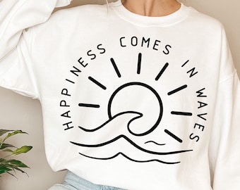 Happiness Comes in Waves SVG, Summer Shirt Svg, Positive Svg, Waves Svg, Beach Svg, Summer Vacay Vibe svg, Png