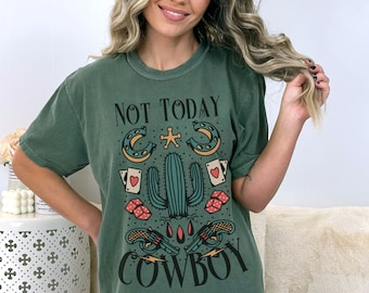 Not Today Cowboy T-Shirt: Vintage Western Graphic Tee
