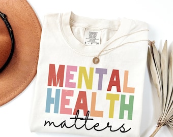 Mental Health Matters Shirt, Colorful Inspirational Tee, Positive Affirmation Mental Health Awareness Shirt, Graphic Tee, Mental Health