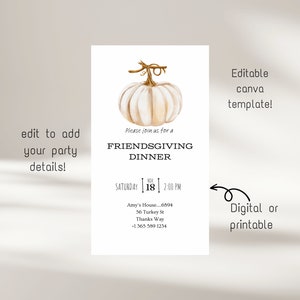 May include: A Friendsgiving dinner invitation template with a watercolor pumpkin illustration. The invitation includes the text "FRIENDSGIVING DINNER", date, time, and address. The template is editable and can be printed.