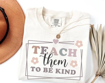 Inspirational Teacher T-Shirt, Cute Classroom Tee, Teacher Appreciation Gift, Educator Graphic Tee, Teach Them to Be Kind Shirt, Unisex Tee
