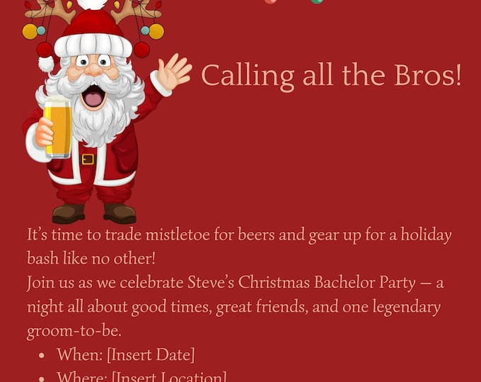 Calling all the Bros- Bachelor Party Holiday Celebration
