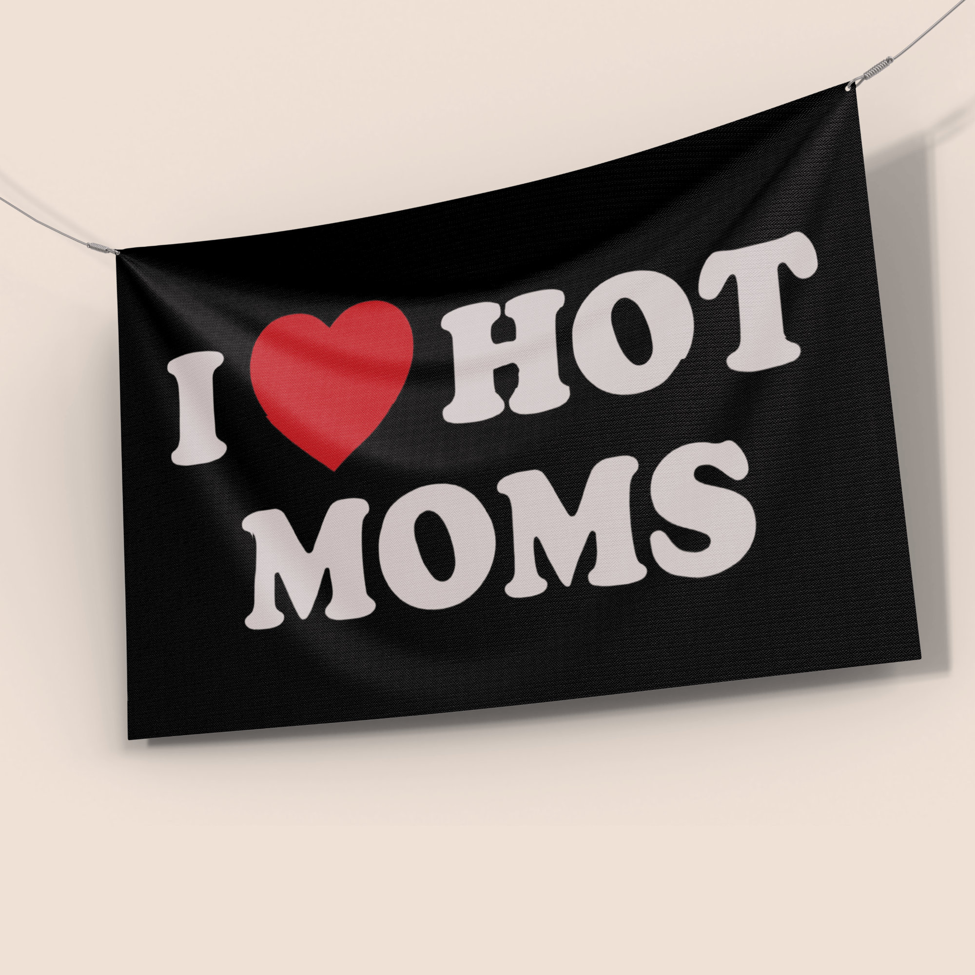 I Love Hot Moms Flagge – Lustiger Banner 9x152 Cm Für Muttertag & Geburtstag
