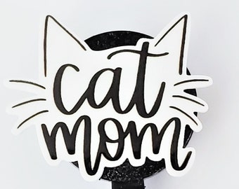 Cat Mom Badge Reel | Gift | Nurse Gift | ID Badge| Teacher Gift | Badge Reels | Veterinarian Gift | Stethoscope ID | Staff ID | Cat Lover
