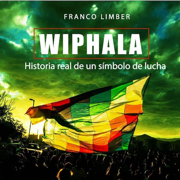 E-Book | Wiphala: The Real Story of a Symbol of Struggle, by Franco Limber