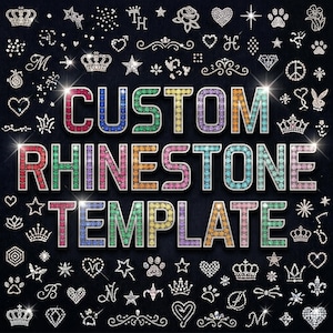 May include: A digital display featuring the text CUSTOM RHINESTONE TEMPLATE in large, multi-coloured block letters filled with sparkling gems. The background is black and decorated with numerous small, scattered rhinestone icons including hearts, stars, crowns, and paw prints.